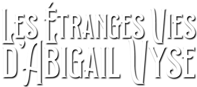 Les étranges vies d'Abigail Vyse - trilogie gothique de Cécile Saimond, autrice française de l'imaginaire